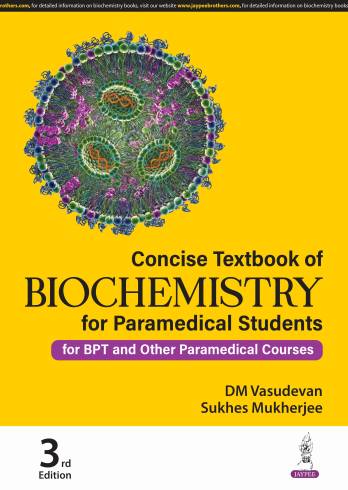Concise Textbook of Biochemistry for Paramedical Students (for BPT and Other Paramedical Courses), 3e