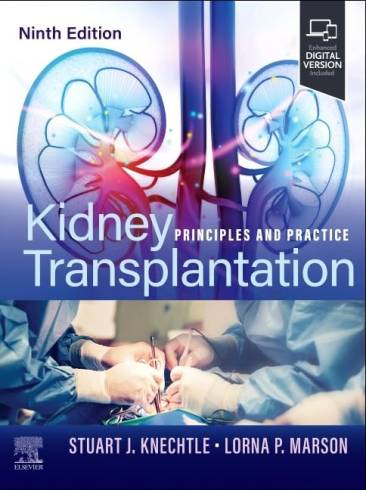 Kidney Transplantation - Principles and Practice: by Knechtle-Marson, 9e (HB)
