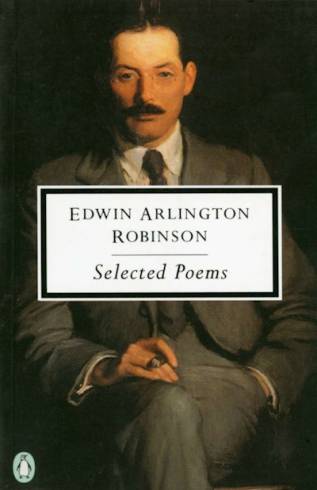 Selected Poems: Edwin Arlington Robinson
