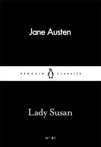Lady Susan (Penguin Little Black Classics, 81)
