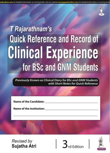 T Rajarathnam's Quick Reference and Record of Clinical Experience for
BSc and GNM Students