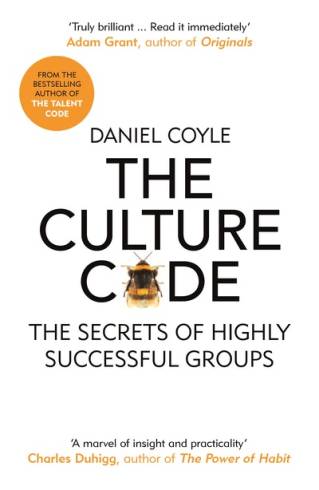 The Culture Code: The Secrets of Highly Successful Groups by Daniel Coyle