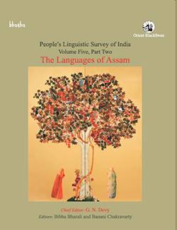 The Languages of Assam, Volume 5, Part 2 - People’s Linguistic Survey of India (PLSI) by G. N. Devy (Chief Editor) and Bibha Bharali, Banani Chakravarty (Eds.) (HB)