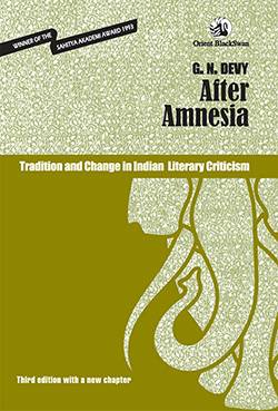 After Amnesia: Tradition and change in Indian Literary Criticism by G. N. Devy. (PB)