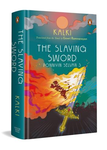 Ponniyin Selvan 3: The Slaying Sword by Kalki and Gowri Ramnarayan