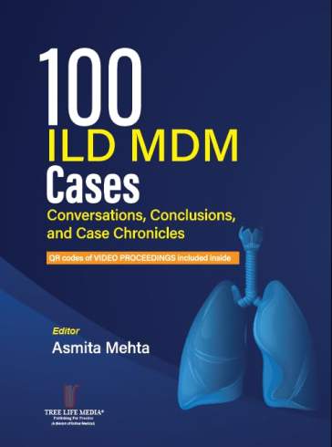 100 ILD MDM Cases - Conversations, Conclusions and Chronicles by Asmita Mehta